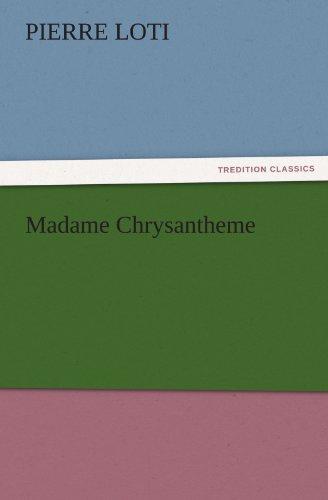 Madame Chrysantheme (TREDITION CLASSICS)