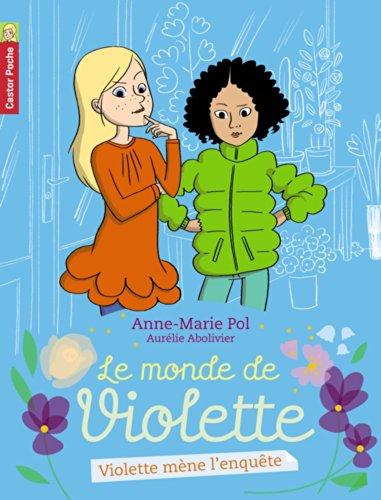 Le monde de Violette. Vol. 3. Violette mène l'enquête