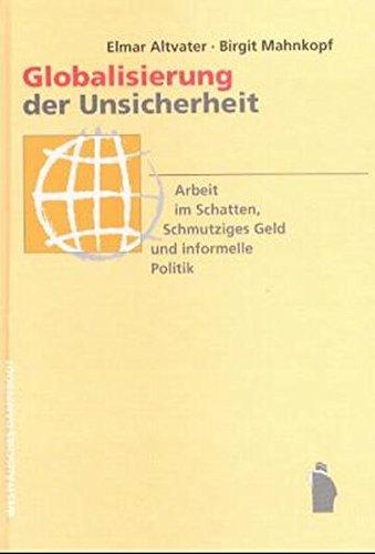 Globalisierung der Unsicherheit - Arbeit im Schatten, Schmutziges Geld und informelle Politik