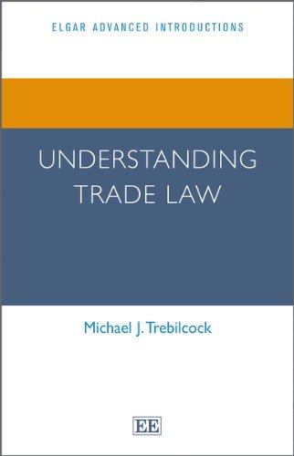 Understanding Trade Law (Elgar Advanced Introductions series)