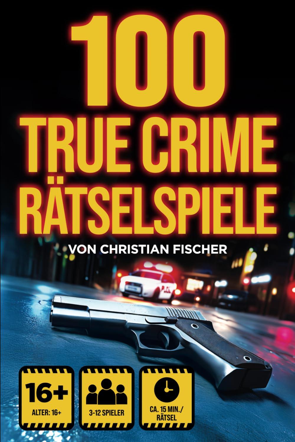 100 True Crime Rätselspiele – Wahre Verbrechen aus aller Welt | ab 16 Jahren | 3–12 Spieler | gruselig, lustig, kurios: Meistert packende Rätsel und beweist euer Talent als Ermittler.