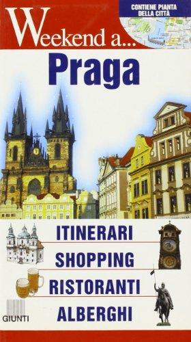 Praga. Itinerari, shopping, ristoranti, alberghi (Weekend a...)