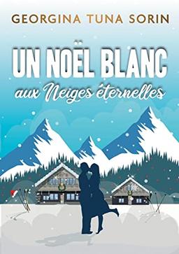 Un noel blanc : aux Neiges Eternelles