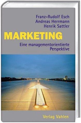 Marketing. Eine managementorientierte Einführung