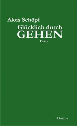 Glücklich durch Gehen: Essay