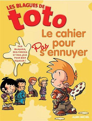 Les blagues de Toto : le cahier pour pas s'ennuyer