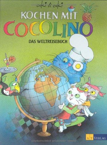 Kochen mit Cocolino: Das Weltreisebuch