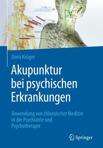 Akupunktur bei psychischen Erkrankungen: Anwendung von chinesischer Medizin in der Psychiatrie und Psychotherapie