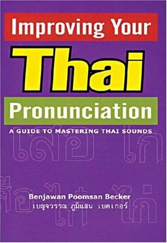 Improving Your Thai Pronunciation: A Guide to Mastering Thai Sounds [With Booklet] (Book & CD)