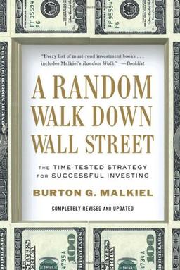 A Random Walk Down Wall Street: The Time-Tested Strategy for Successful Investing