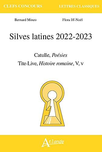 Silves latines 2022-2023 : Catulle, Poésies ; Tite-Live, Histoire romaine, V