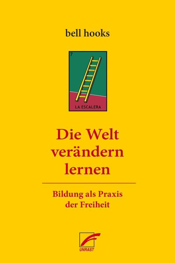 Die Welt verändern lernen: Bildung als Praxis der Freiheit