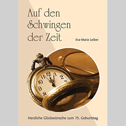 Auf den Schwingen der Zeit: Herzliche Glückwünsche zum 75. Geburtstag