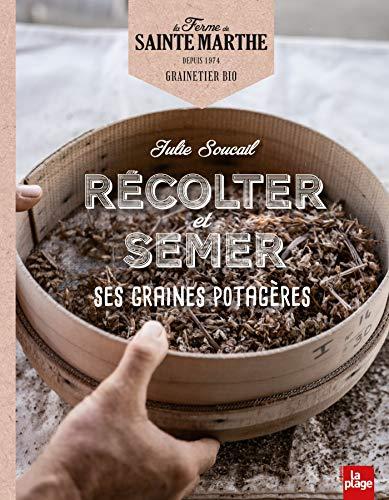 Récolter et semer ses graines potagères