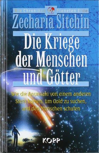 Die Kriege der Menschen und Götter. Wie die Annunaki von einem anderen Stern kamen, um Gold zu suchen, und den Menschen schufen