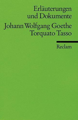 Erläuterungen und Dokumente zu Johann Wolfgang Goethe: Torquato Tasso