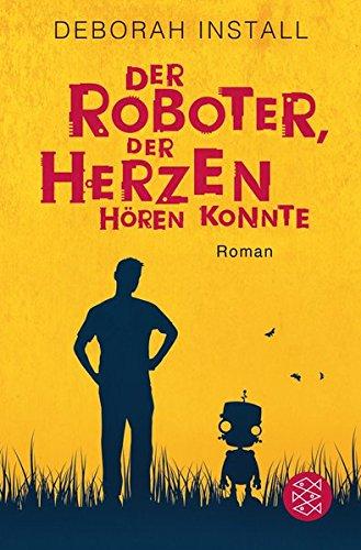 Der Roboter, der Herzen hören konnte: Roman