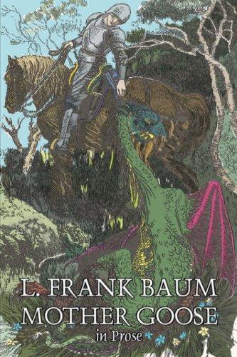 Mother Goose in Prose by L. Frank Baum, Fiction, Fantasy, Fairy Tales, Folk Tales, Legends & Mythology