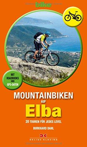 Mountainbiken auf Elba: 20 Touren für jedes Level, Mit Roadbooks und GPS-Daten