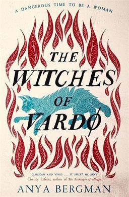 The Witches of Vardo: 'Utterly propulsive' - Kiran Millwood Hargrave, author of THE MERCIES