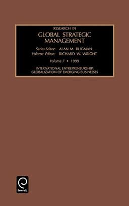 International Entrepreneurship: Globalization of Emerging Businesses: 7 (Research in Global Strategic Management)