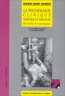 La psychologie clinique : histoire et discours de l'intérêt de la psychanalyse