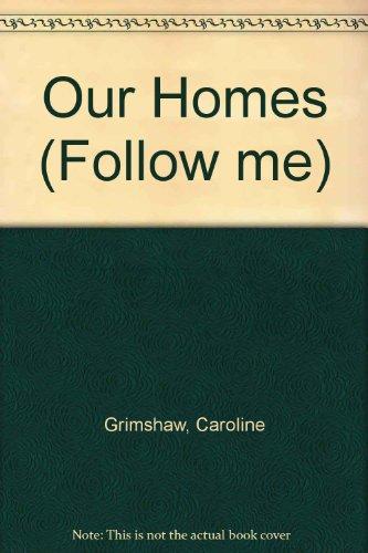 Our Homes (Follow Me S.)