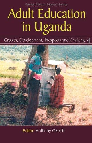 Adult Education In Uganda: Growth, Development, Prospects And Challenges