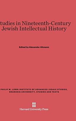 Studies in Nineteenth-Century Jewish Intellectual History (Philip W. Lown Institute of Advanced Judaic Studies, Brandei, Band 2)