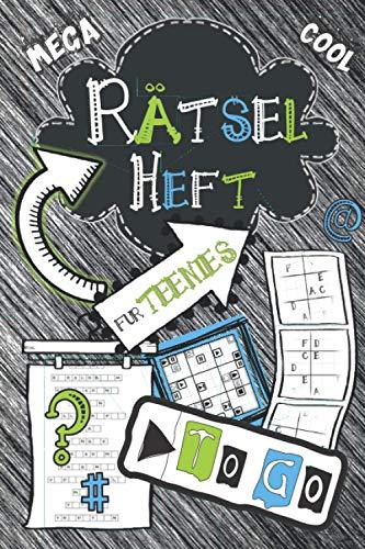 Rätselheft für Teenies to go: Cooles Rätselheft für Teenies ab 12: Kreuzworträtsel, Logicals, Wortsuche, Labyrinthe, Buchstabenrätsel, Kakuro, Sudoku