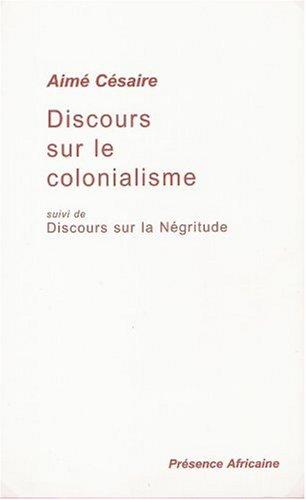 Discours sur le colonialisme. Discours sur la négritude