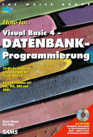 Visual Basic 4. Datenbank- Programmierung. 32- Bit- Datenbankanwendungen mit Visual Basic 4