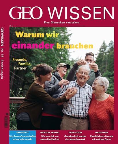 GEO Wissen / GEO Wissen 76/2022 - Warum wir einander brauchen: Den Menschen verstehen