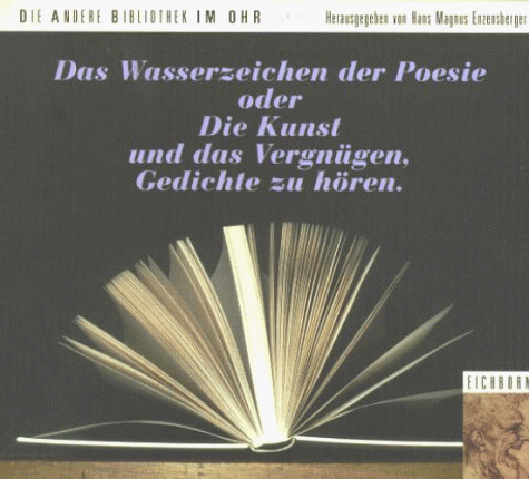 Das Wasserzeichen der Poesie oder Die Kunst und das Vergnügen, Gedichte zu hören. 2 CDs