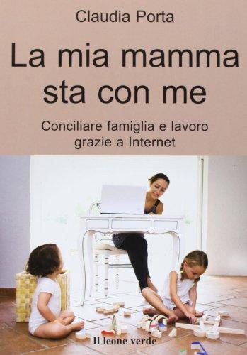 La mia mamma sta con me. Conciliare famiglia e lavoro grazie a internet