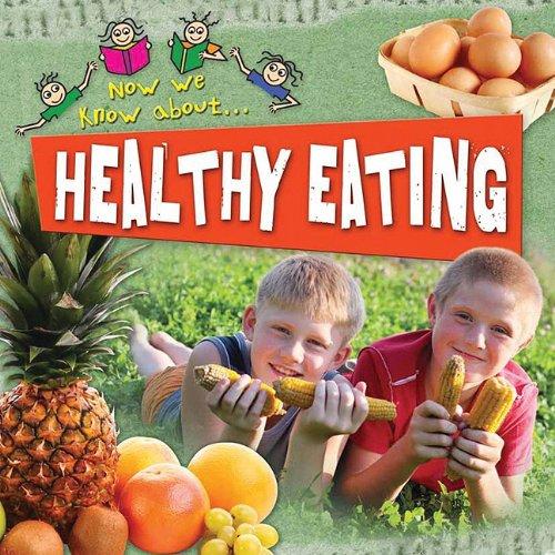 Healthy Eating (Now We Know About. . .)