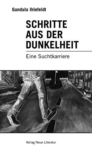 Schritte aus der Dunkelheit: Eine Suchtkarriere