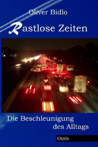 Rastlose Zeiten: Die Beschleunigung des Alltags