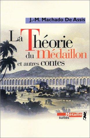 La théorie du médaillon : et autres contes