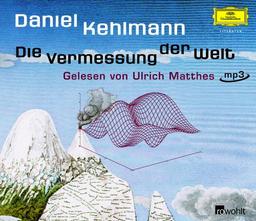 D.Kehlmann: die Vermessung der Welt (Mp3-CD)