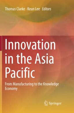 Innovation in the Asia Pacific: From Manufacturing to the Knowledge Economy