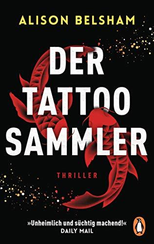 Der Tattoosammler: Thriller – »Unheimlich und süchtig machend!« Daily Mail