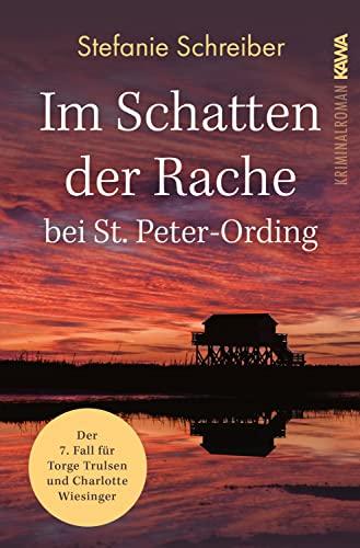 Im Schatten der Rache bei St. Peter-Ording: Der siebte Fall für Torge Trulsen und Charlotte Wiesinger (Torge Trulsen und Charlotte Wiesinger - Kriminalroman 7)