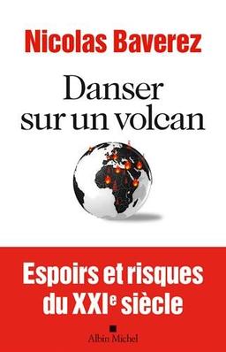 Danser sur un volcan : espoirs et risques du XXIe siècle