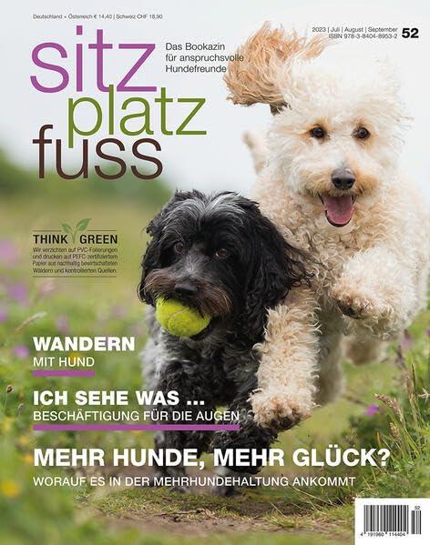 SitzPlatzFuss, Ausgabe 52: Mehr Hunde, mehr Glück? (Sitz Platz Fuß: Das Bookazin für anspruchsvolle Hundefreunde)