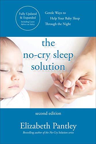 The No-Cry Sleep Solution: Gentle Ways to Help Your Baby Sleep Through the Night