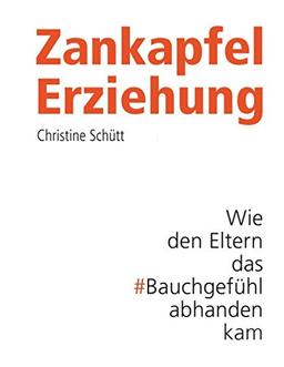 Zankapfel Erziehung: Wie den Eltern das Bauchgefühl abhanden kam