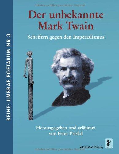 Der unbekannte Mark Twain: Schriften gegen den Imperialismus (Umbrae poetarum)