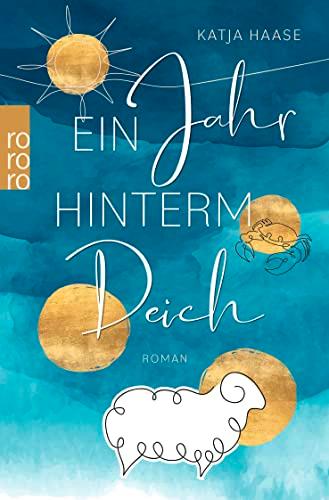 Ein Jahr hinterm Deich: Ein berührender & humorvoller Nordsee-Roman