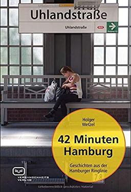 42 Minuten Hamburg: Geschichten aus der Hamburger Ringlinie